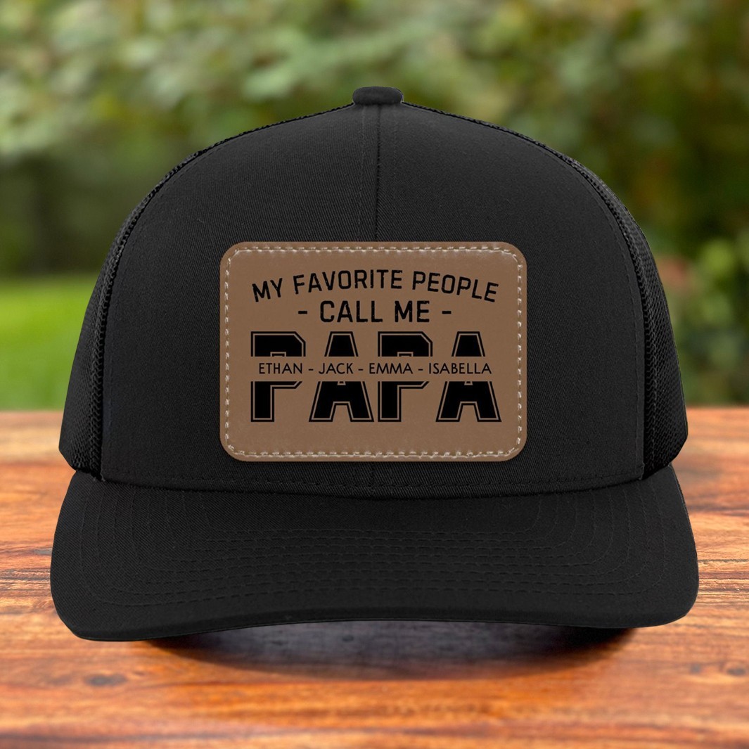 My Favorite People Call Me PAPA Hat Personalised Papa Leather Patch Hat for Father's Day Gift Unique Gifts for Grandpa Dad