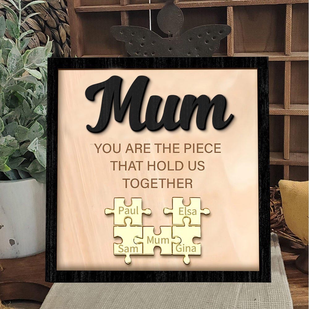 Personalised Mum You Are the Piece that Holds Us Together Puzzle Name Sign 