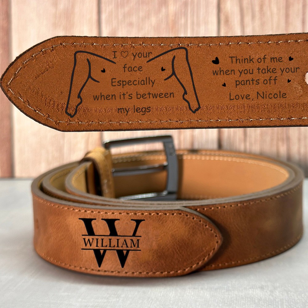 I Love Your Face Especially When It's Between My Legs Custom Engraved Leather Belt Valentine's Day Gift for Boyfriend Husband