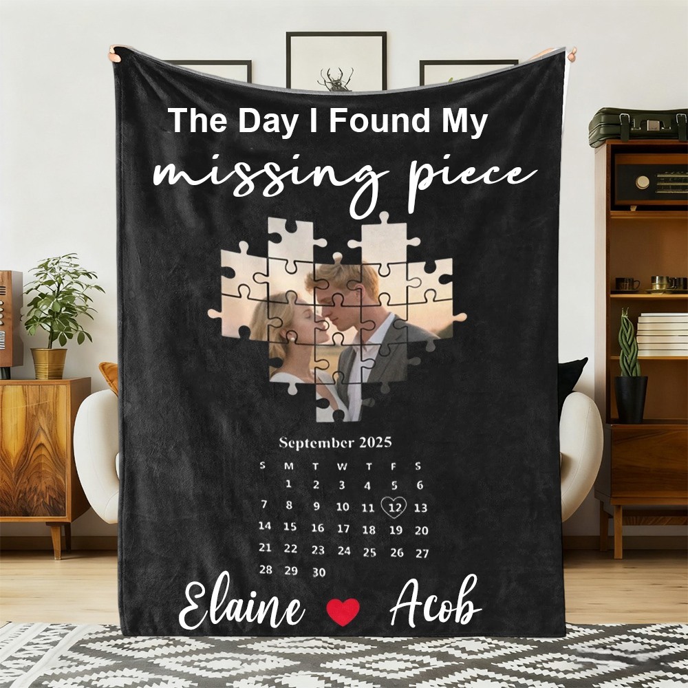 Personalized Photo Calendar Blanket for Couple The Day I Found My Missing Piece Anniversary Gift Valentine's Day Gifts for Her Him