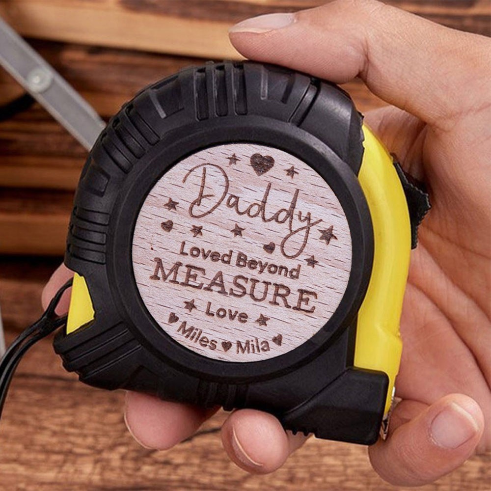 Loved Beyond Measure Personalized Tape Measure for Dad Unique Father's Day Gifts