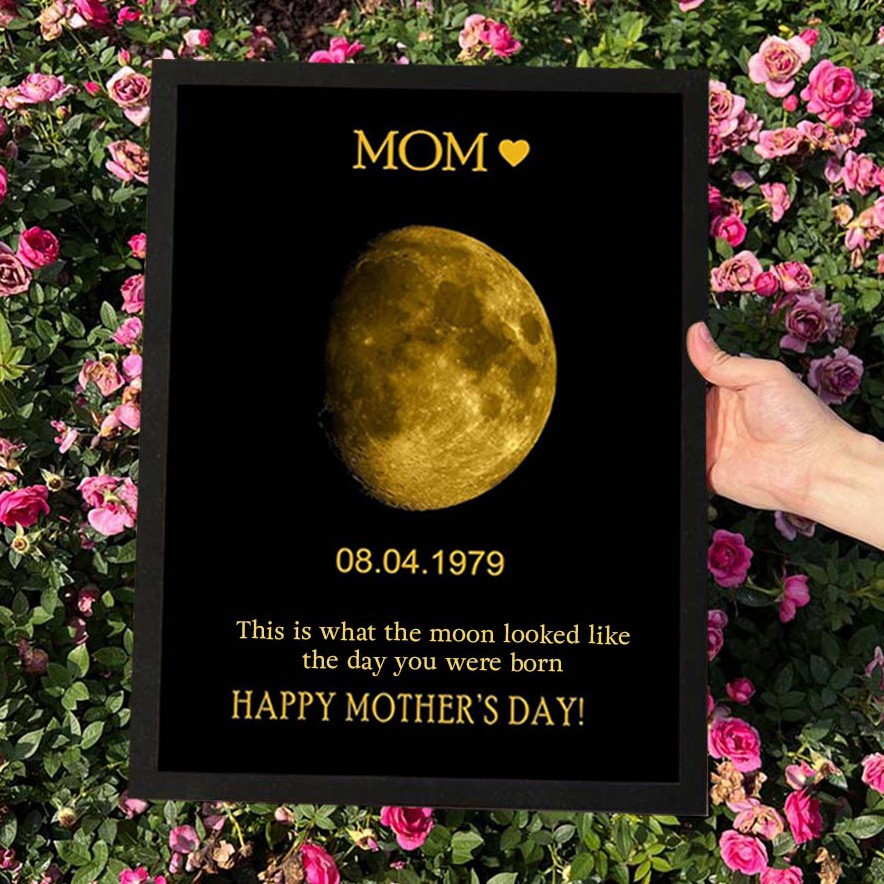 This Is What The Moon Looked Like The Day You Were Born Personalized Moon Phase Print Frame for Mom Unique Mother's Day Gifts
