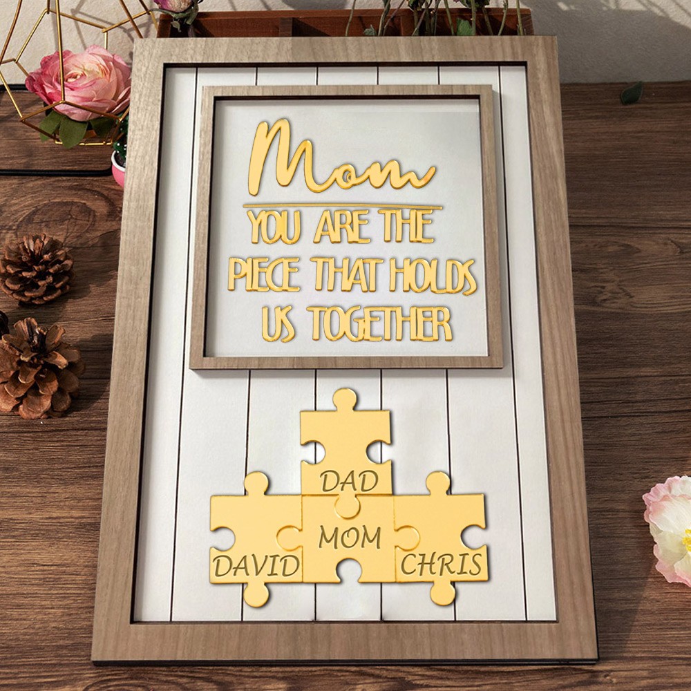 Mom You Are The Piece That Holds Us Together Personalized Wood Mom Puzzle Name Sign Gifts for Mom Mother's day Gift Ideas