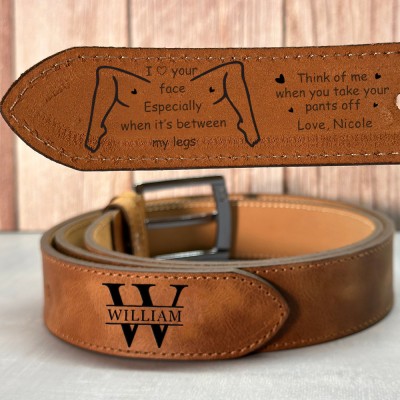 I Love Your Face Especially When It's Between My Legs Custom Engraved Leather Belt Valentine's Day Gift for Boyfriend Husband
