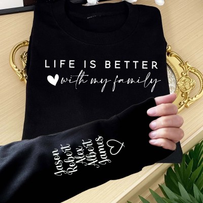 Custom Life Is Better with My Family Sweatshirt with Kids Names Family Keepsake Gifts Christmas Gift