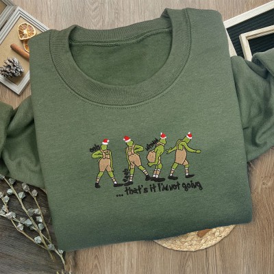 That's It I'm Not Going Christmas Embroidered Sweatshirt Hoodie Funny Christmas Gift for Her Him