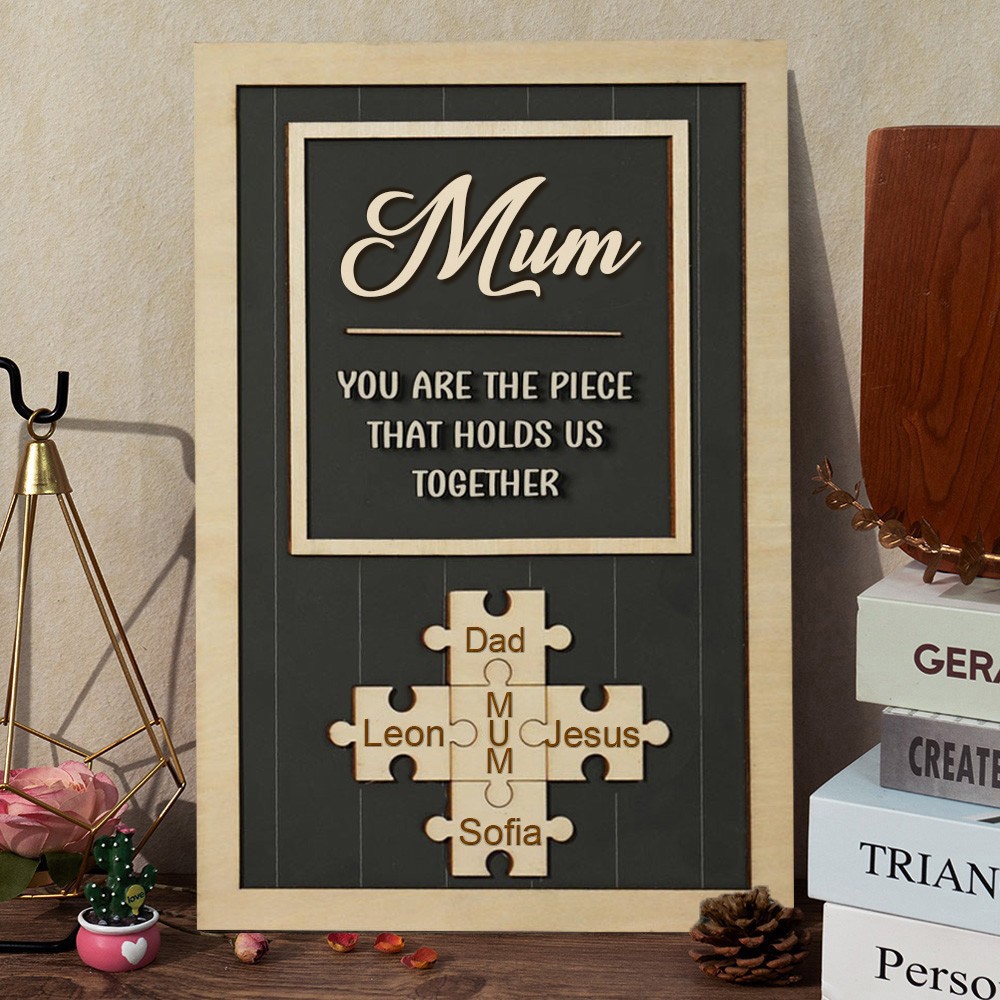 Personalised Puzzle Piece Sign Mum You Are The Piece That Holds Us Together Mother's Day Gift Ideas