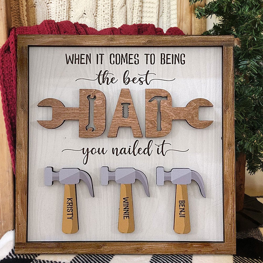 When It Comes To Being Best Dad You Nailed It Custom Wooden Frame Sign With Kids Name Unique Father's Day Gift Ideas