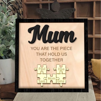 Personalised Mum You Are the Piece that Holds Us Together Puzzle Name Sign 